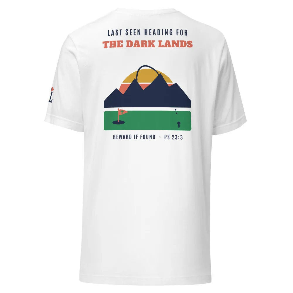 Last Seen Heading for the Dark Lands Tee in White, Back