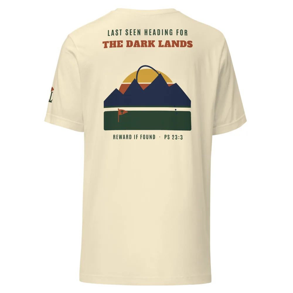 Last Seen Heading for the Dark Lands Tee, Back