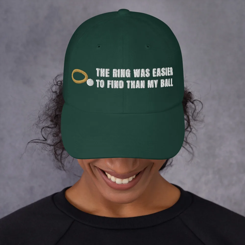 The Ring Was Easier to Find Than My Ball Dad Hat, On model (women's)